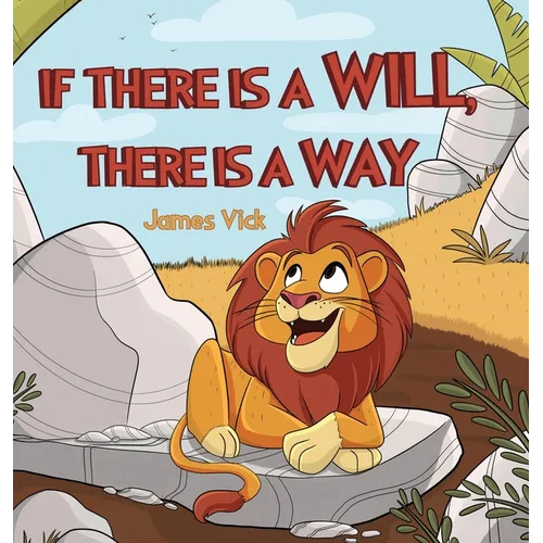 If There Is a Will, There Is a Way - Hardcover