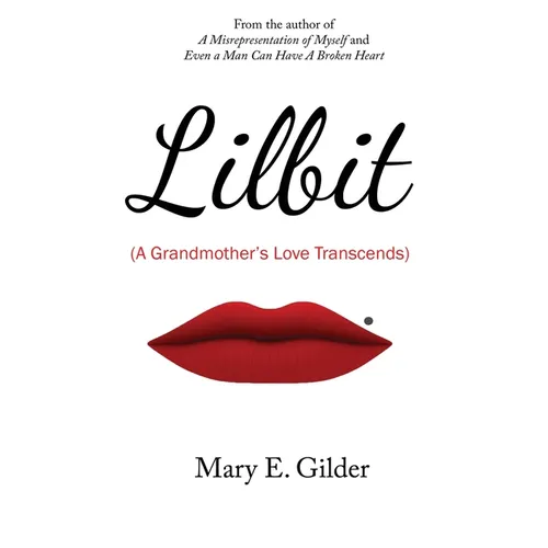 Lilbit: A Grandmother's Love Transcends - Paperback