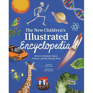 The New Children's Illustrated Encyclopedia: Discover Animals, Space, Science, and the Human Body - Hardcover