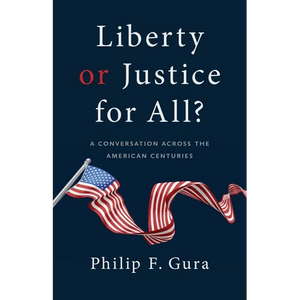 Liberty or Justice for All?: A Conversation Across the American Centuries - Paperback