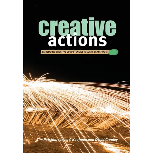 Creative Actions: Embedding Creative Competencies in Every Classroom - Paperback
