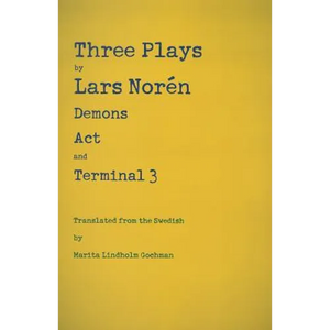 Three Plays by Lars Norén: Demons, Act, Terminal 3 - Paperback