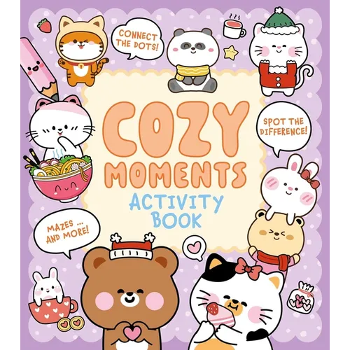 Cozy Moments Activity Book: Connect the Dots, Spot the Difference, Mazes ... and More! - Paperback
