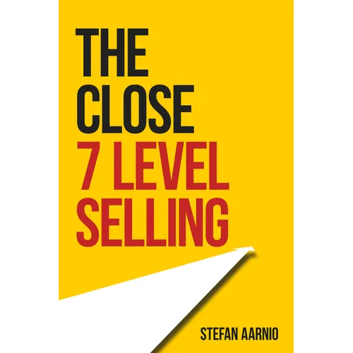The Close: 7 Level Selling - Paperback