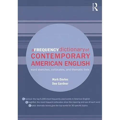 A Frequency Dictionary of Contemporary American English: Word Sketches, Collocates and Thematic Lists - Paperback