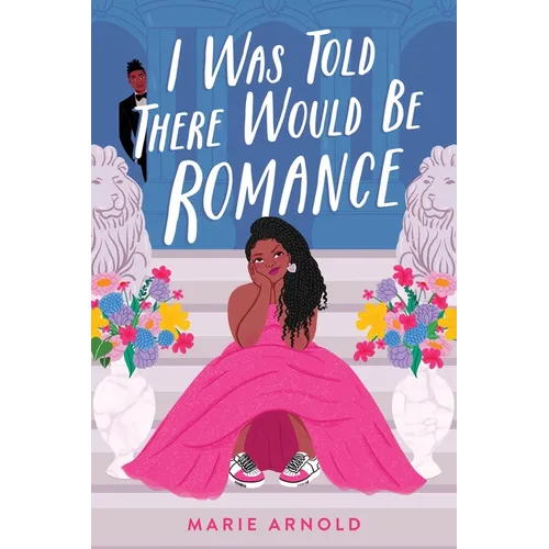 I Was Told There Would Be Romance - Hardcover