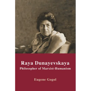 Raya Dunayevskaya: Philosopher of Marxist-Humanism - Paperback