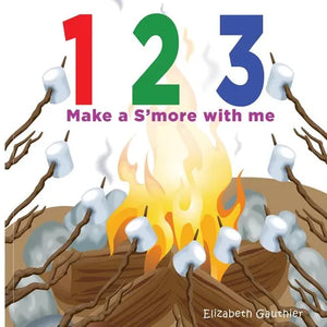 1 2 3 Make a s'more with me: A silly counting book - Paperback