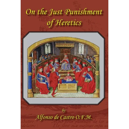 On the Just Punishment of Heretics - Hardcover