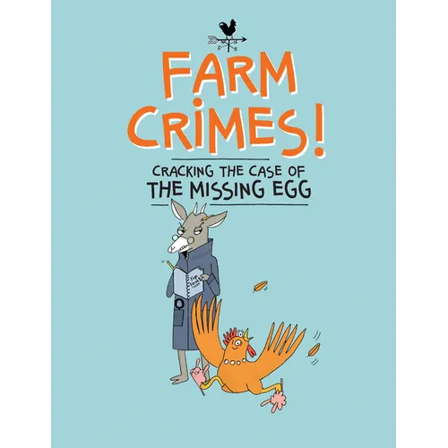 Farm Crimes: Cracking the Case of the Missing Egg - Paperback