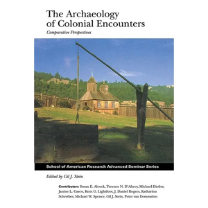 Archaeology of Colonial Encounters: Comparative Perspectives - Paperback