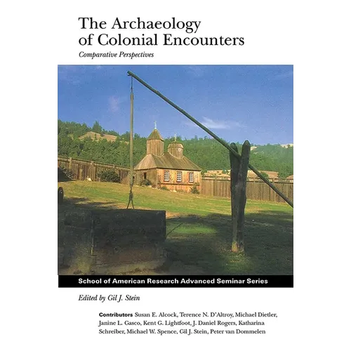 Archaeology of Colonial Encounters: Comparative Perspectives - Paperback