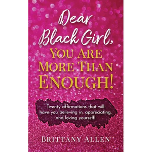 Dear Black Girl, You Are More Than Enough! - Paperback