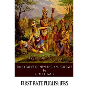 True Stories of New England Captives - Paperback