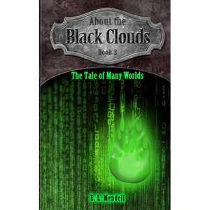 About the Black Clouds, book 3, The Tale of Many Worlds - Paperback