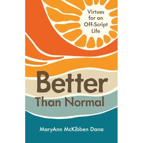 Better Than Normal: Virtues for an Off-Script Life - Paperback