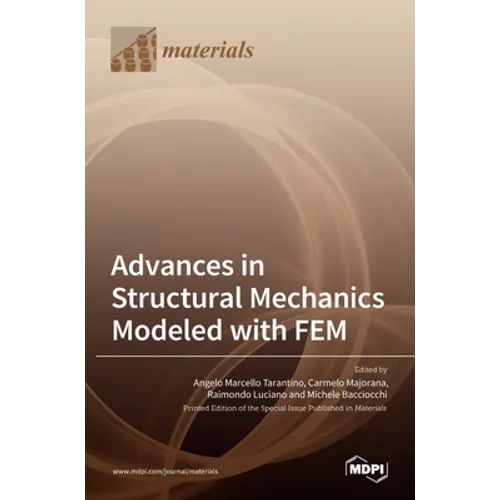 Advances in Structural Mechanics Modeled with FEM - Hardcover