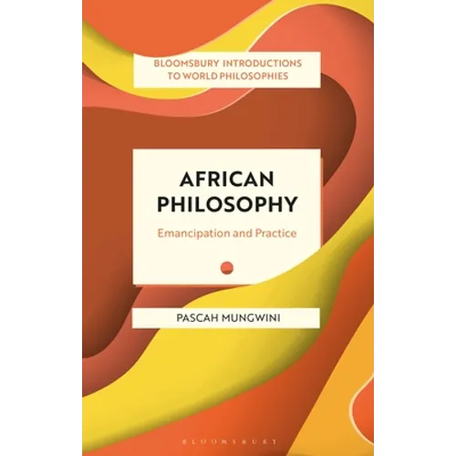 African Philosophy: Emancipation and Practice - Hardcover