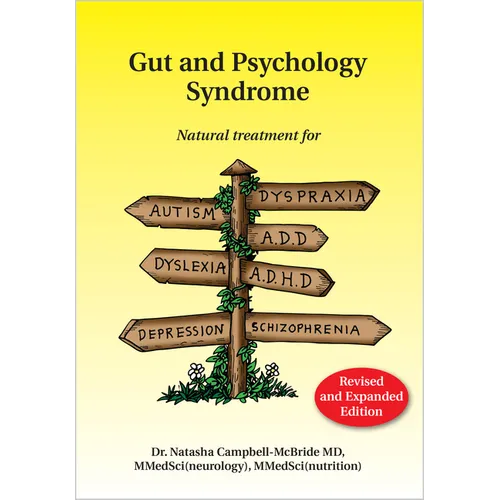 Gut and Psychology Syndrome: Natural Treatment for Autism, Dyspraxia, A.D.D., Dyslexia, A.D.H.D., Depression, Schizophrenia, 2nd Edition - Paperback