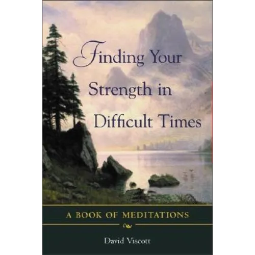 Finding Your Strength in Difficult Times - Paperback