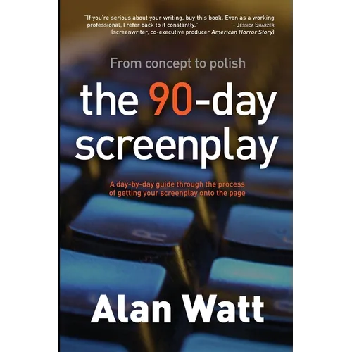 The 90-Day Screenplay - Paperback