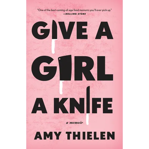 Give a Girl a Knife: A Memoir - Paperback