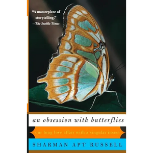 An Obsession with Butterflies: Our Long Love Affair with a Singular Insect - Paperback