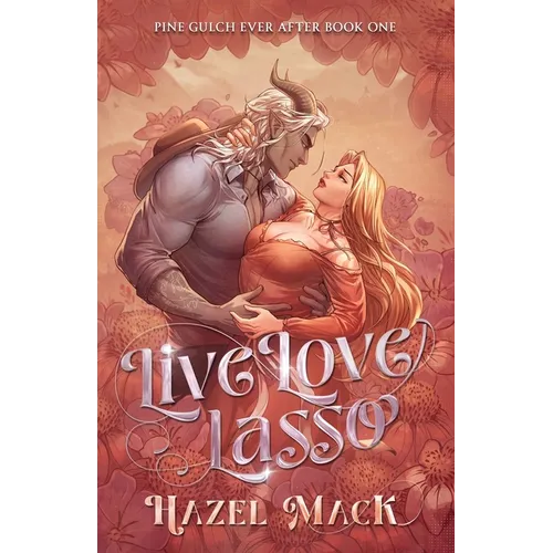 Live Love Lasso: A Small Town Monster Cowboy RomCom - Paperback