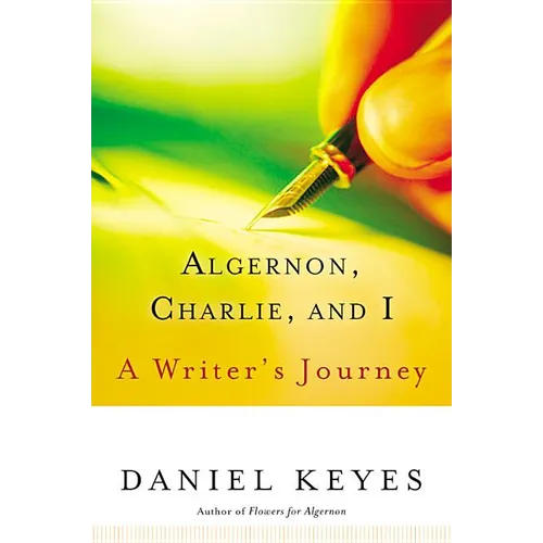 Algernon, Charlie, and I: A Writer's Journey - Paperback