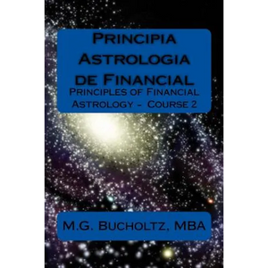 Principia Astrologia de Financial: Principles of Financial Astrology Course 2 - Paperback