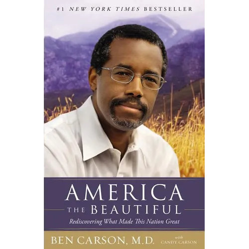 America the Beautiful: Rediscovering What Made This Nation Great - Paperback