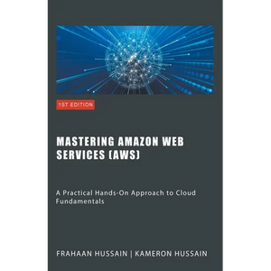 Mastering Amazon Web Services (AWS) - Paperback