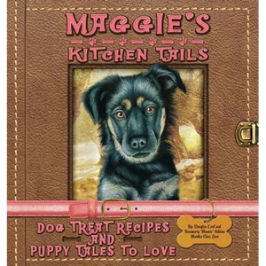 Maggie's Kitchen Tails - Dog Treat Recipes and Puppy Tales to Love - Paperback