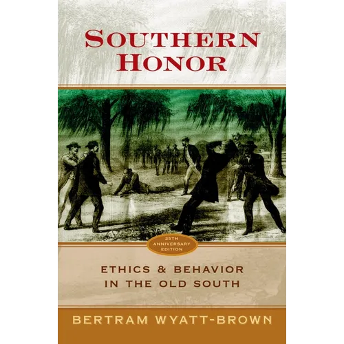 Southern Honor: Ethics and Behavior in the Old South - Paperback