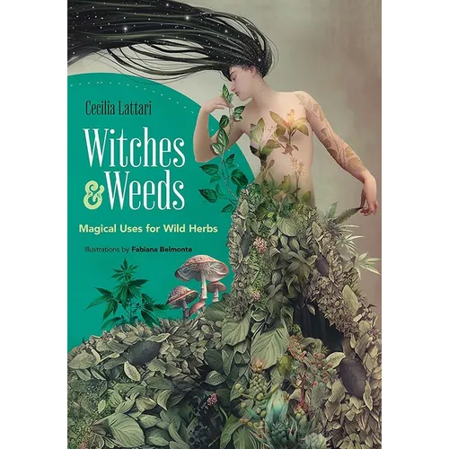 Witches and Weeds: Magical Uses for Wild Herbs - Paperback