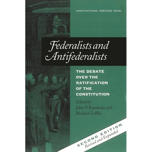 Federalists and Antifederalists: The Debate Over the Ratification of the Constitution - Paperback