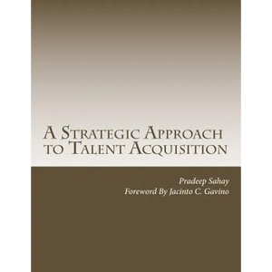 A Strategic Approach to Talent Acquisition - Paperback