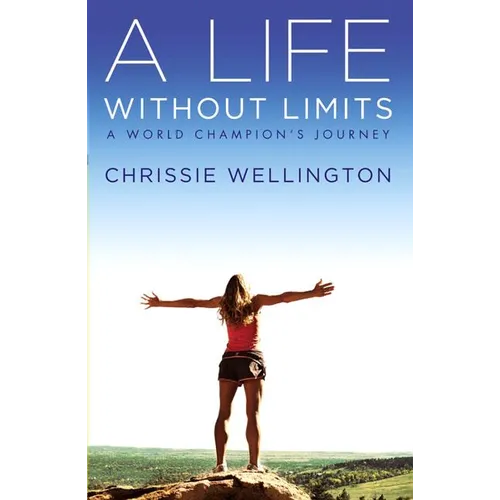 A Life Without Limits: A World Champion's Journey - Paperback
