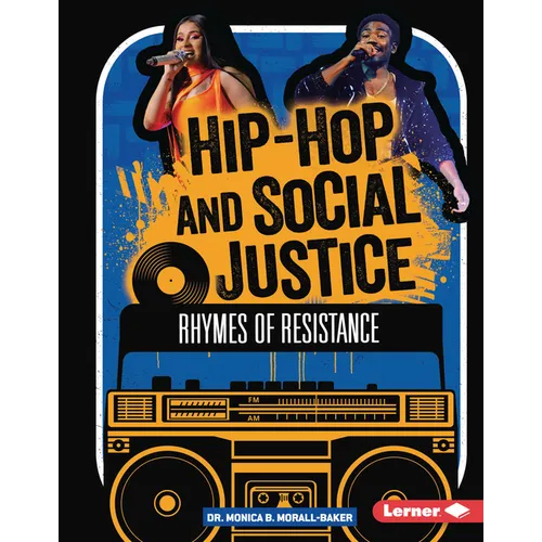 Hip-Hop and Social Justice: Rhymes of Resistance - Library Binding