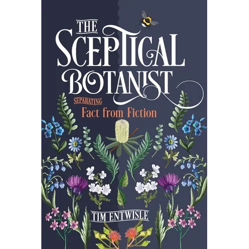The Sceptical Botanist: Separating Fact from Fiction - Paperback