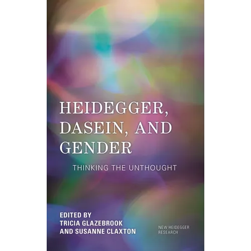 Heidegger, Dasein, and Gender: Thinking the Unthought - Hardcover