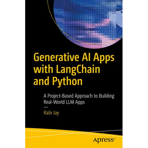 Generative AI Apps with Langchain and Python: A Project-Based Approach to Building Real-World LLM Apps - Paperback