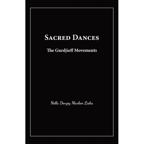 Sacred Dances: The Gurdjieff Movements - Paperback