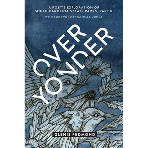 Over Yonder: A Poet's Exploration of South Carolina's State Parks - Paperback