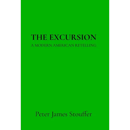 The Excursion: A Modern American Retelling - Hardcover
