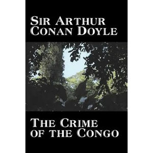 The Crime of the Congo by Arthur Conan Doyle, History, Africa - Paperback