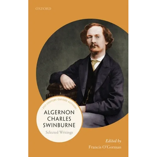 Algernon Charles Swinburne: Selected Writings - Paperback