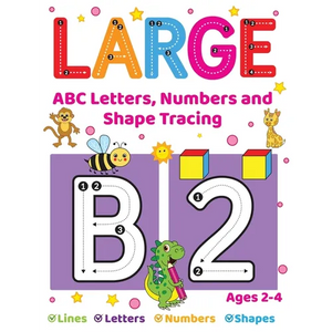 Large ABC Letters, Numbers And Shape Tracing: An Essential Workbook For Early Learners Ages 2-4 - Paperback
