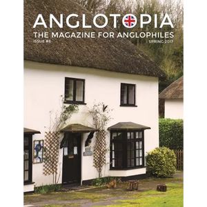 Anglotopia Magazine - Issue #6 - The Anglophile Magazine - British Airways, Winchester, Police Box, Milton Abbas, London Smog, and More!: The Anglophi - Paperback