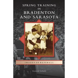 Spring Training in Bradenton and Sarasota - Hardcover